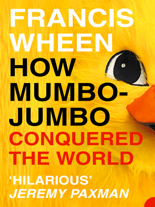 Title details for How Mumbo-Jumbo Conquered the World by Francis Wheen - Wait list